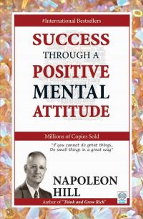 Success Through a Positive Mental Attitude